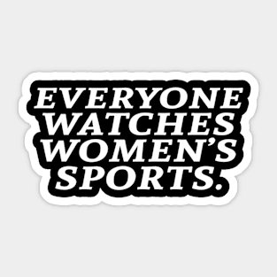 Everyone Watches Wo'S Sports Sticker